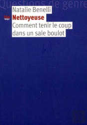 Nettoyeuse ; Comment Tenir Le Coup Dans Un Sale Boulot