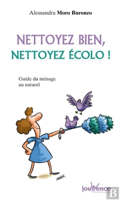 Bertrand.pt - Nettoyez Bien, Nettoyez Écolo ! ; Guide Du Ménage Au Naturel