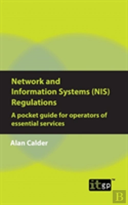 Bertrand.pt - Network And Information Systems (Nis) Regulations - A Pocket Guide For Operators Of Essential Services