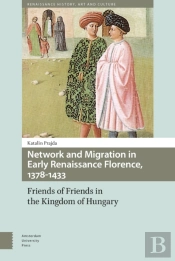 Network And Migration In Early Renaissance Florence, 1378-1433