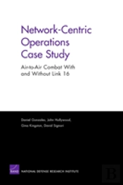 Network-Centric Operations Case Study