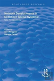 Network Developments In Economic Spatial Systems
