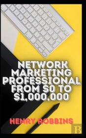 Network Marketing Professional From $0 To $1,000,000