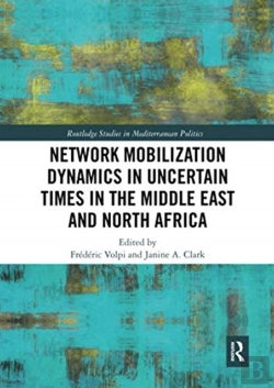 Bertrand.pt - Network Mobilization Dynamics In Uncertain Times In The Middle East And North Africa
