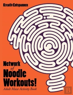 Bertrand.pt - Network Of Noodle Workouts! Adult Maze Activity Book