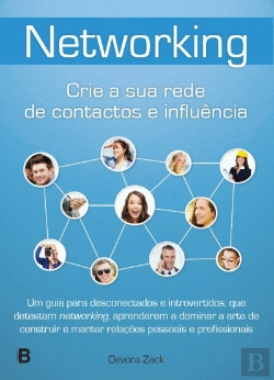 Bertrand.pt - Networking - Crie a Sua Rede de Contactos e Influência