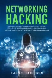 Networking Hacking: Complete Guide Tools