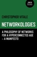 Networkologies - A Philosophy Of Networks For A Hyperconnected Age - A Manifesto