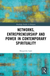 Networks, Entrepreneurship And Power In Contemporary Spirituality