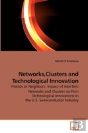 Networks,Clusters And Technological Inno