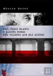 Neu, Ossos Blancs I Alguns Homes Mes Valents Que Els Altres 