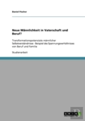 Neue Mannlichkeit In Vaterschaft Und Beruf?