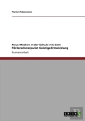 Neue Medien In Der Schule Mit Dem Forderschwerpunkt Geistige Entwicklung