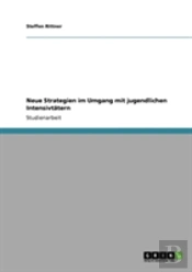 Neue Strategien Im Umgang Mit Jugendlichen Intensivtatern