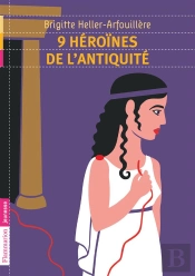 Neuf Héroïnes De L'Antiquité
