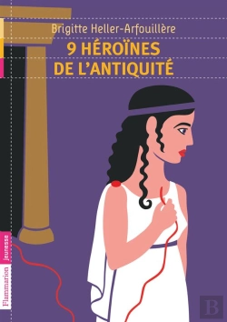 Bertrand.pt - Neuf Héroïnes De L'Antiquité