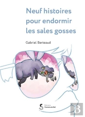 Neuf Histoires Pour Endormir Les Sales Gosses