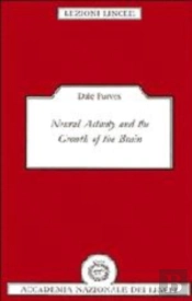 Neural Activity And The Growth Of The Brain