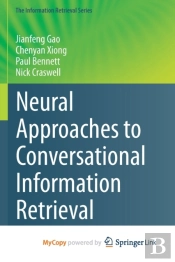 Neural Approaches To Conversational Information Retrieval