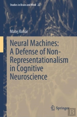 Bertrand.pt - Neural Machines: A Defense Of Non-Representationalism In Cognitive Neuroscience