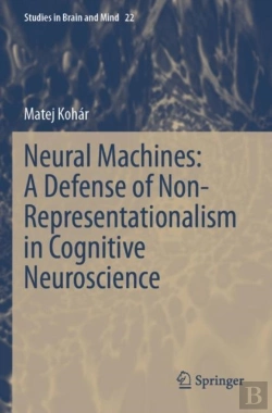 Bertrand.pt - Neural Machines: A Defense Of Non-Representationalism In Cognitive Neuroscience