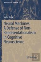 Neural Machines: A Defense Of Non-Representationalism In Cognitive Neuroscience