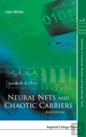 Neural Nets And Chaotic Carriers (2nd Edition)
