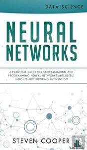 Neural Networks: A Practical Guide For U