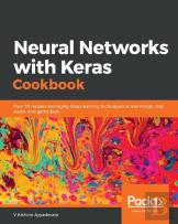 Neural Networks With Keras Cookbook