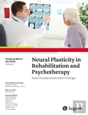 Neural Plasticity In Rehabilitation And Psychotherapy: New Perspectives And Findings