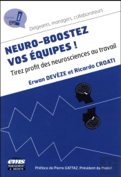 Neuro-Boostez Vos Équipes ! Tirez Profit Des Neurosciences Au Travail
