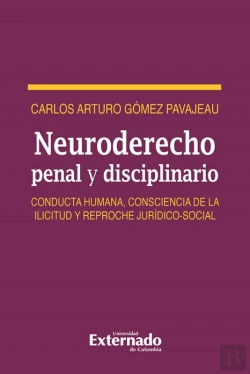 Bertrand.pt - Neuro Derecho Penal Y Disciplinario. Conducta Humana, Consciencia De La Ilicitud Y Reproche Jurídico-Social