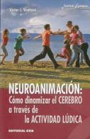 Neuroanimación: Cómo Dinamizar El Cerebro A Través De La Actividad Lúdica