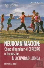 Neuroanimación: Cómo Dinamizar El Cerebro A Través De La Actividad Lúdica