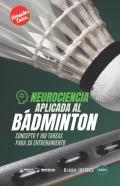 Neurociencia Aplicada Al Badminton Edicion Color)