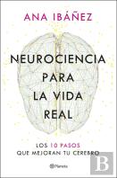 Neurociencia Para La Vida Real