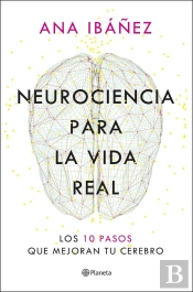 Neurociencia Para La Vida Real