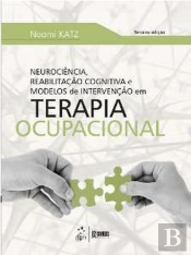 Neurociência, Reabilitação Cognitiva e Modelos de Intervenção em Terapia Ocupacional