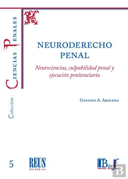 Bertrand.pt - Neuroderecho Penal Neurociencias Culpabilidad Penal Y Ejec