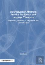 Neurodiversity-Affirming Practice For Speech And Language Therapists