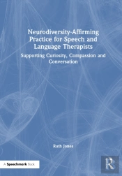Neurodiversity-Affirming Practice For Speech And Language Therapists