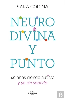 Bertrand.pt - Neurodivina Y Punto 40 Años Siendo Autista Y Yo Sin Saberlo