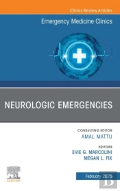Neurologic Emergencies, An Issue Of Emergency Medicine Clinics Of North America