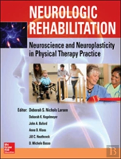 Bertrand.pt - Neurologic Rehabilitation: Neuroscience And Neuroplasticity In Physical Therapy Practice