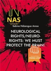 Neurological Rights Neuro Rights We Must - 2nd Edition