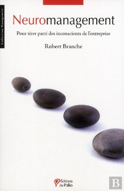 Bertrand.pt - Neuromanagement ; Pour Tirer Parti Des Inconscients De L'Entreprise