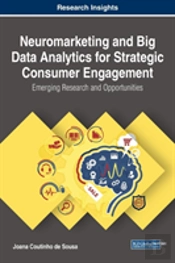 Neuromarketing And Big Data Analytics For Strategic Consumer Engagement