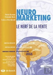 Neuromarketing ; Le Nerf De La Vente