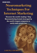 Neuromarketing Techniques For  Internet Marketing: What The Big Companies Do  To Earn Our Money Effortlessly