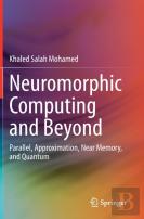 Neuromorphic Computing And Beyond